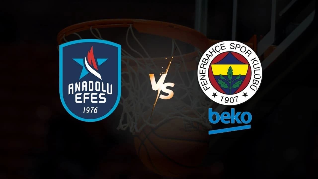 Fenerbahçe Beko - Anadolu Efes EuroLeague Maçı: Tarih, Saat ve Yayın Bilgisi