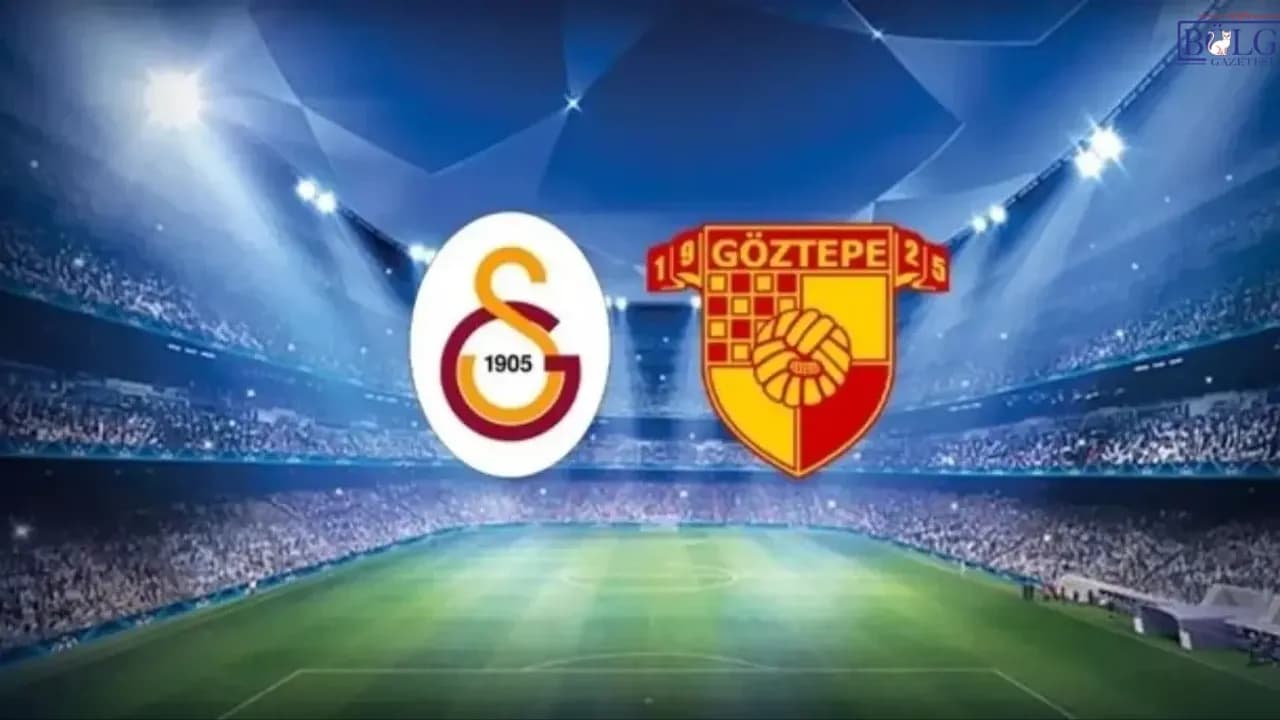Süper Lig’de Kritik Randevu: Göztepe - Galatasaray Maçı Detayları ve İlk 11’ler